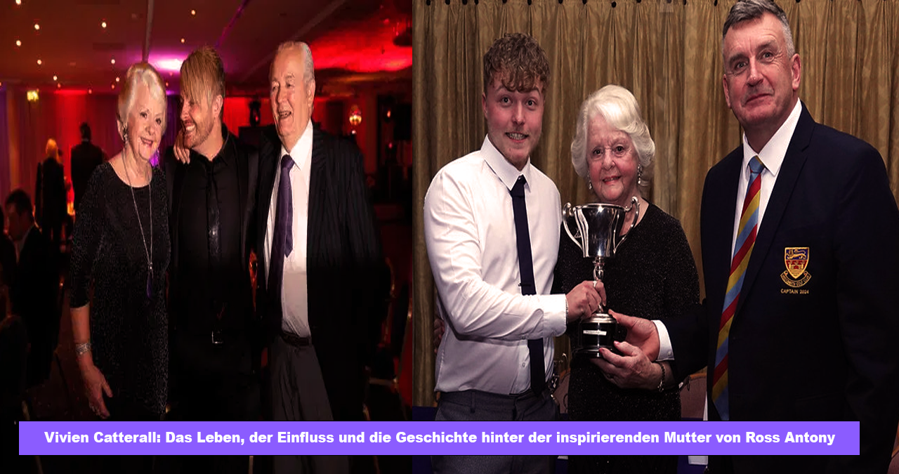 Vivien Catterall: Das Leben, der Einfluss und die Geschichte hinter der inspirierenden Mutter von Ross Antony Vivien Catterall